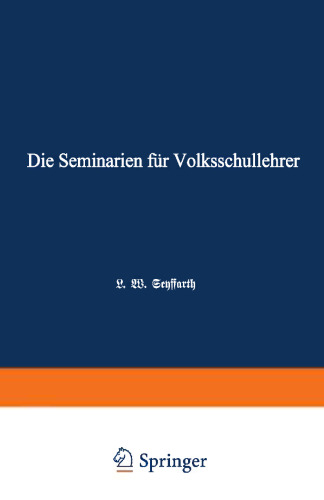 Die Seminarien für Volksschullehrer: Eine hiftorisch-pädagogische Skizze