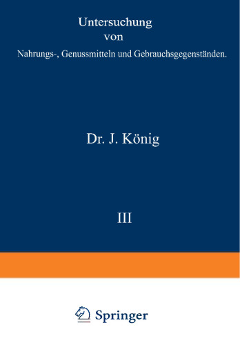 Untersuchung von Nahrungs-, Genussmitteln und Gebrauchsgegenständen: I. Teil. Allgemeine Untersuchungsverfahren