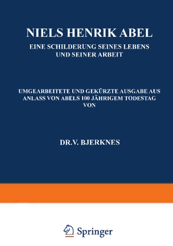 Niels Henrik Abel: Eine Schilderung seines Lebens und seiner Arbeit