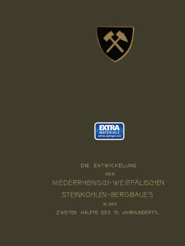 Die Entwickelung des Niederrheinisch-Westfälischen Steinkohlen-Bergbaues in der zweiten Hälfte des 19. Jahrhunderts