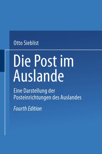 Die Post im Auslande: Eine Darstellung der Posteinrichtungen des Auslandes