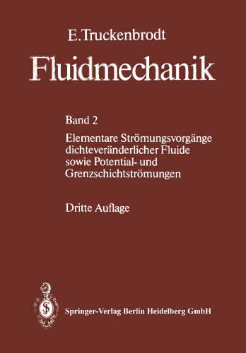 Fluidmechanik: Band 2 Elementare Strömungsvorgänge dichteveränderlicher Fluide sowie Potential- und Grenzschichtströmungen