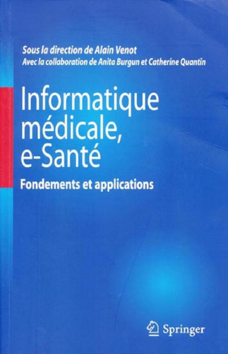 Informatique médicale, e-Santé : Fondements et applications