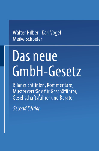 Das GmbH-Gesetz: Bilanzrichtlinien, Kommentare, Musterverträge für Geschäftsführer, Gesellschafter und Berater
