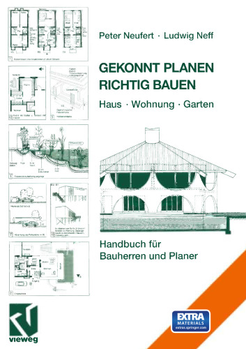 Gekonnt Planen Richtig Bauen: Haus · Wohnung · Garten. Handbuch für Bauherren und Planer