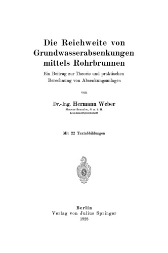 Die Reichweite von Grundwasserabsenkungen mittels Rohrbrunnen: Ein Beitrag zur Theorie und praktischen Berechnung der Absenkungsanlagen