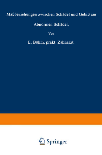 Maßbeziehungen zwischen Schädel und Gebiß am abnormen Schädel