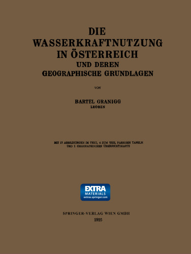 Die Wasserkraftnutzung in Österreich: Und Deren Geographische Grundlagen