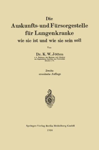 Die Auskunfts- und Fürsorgestelle für Lungenkranke: Wie sie ist und Wie sie sein soll