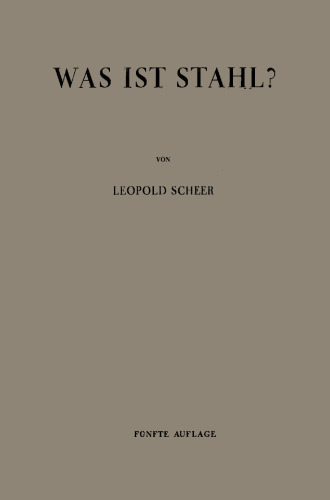Was Ist Stahl?: Einführung in die Stahlkunde für Jedermann