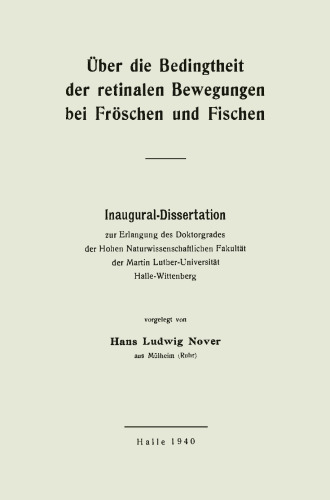 Über die Bedingtheit der retinalen Bewegungen bei Fröschen und Fischen: Inaugural-Dissertation