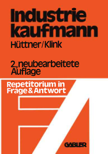Industriekaufmann: Repetitorium in Frage und Antwort