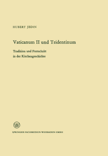 Vaticanum II und Tridentinum: Tradition und Fortschritt in der Kirchengeschichte