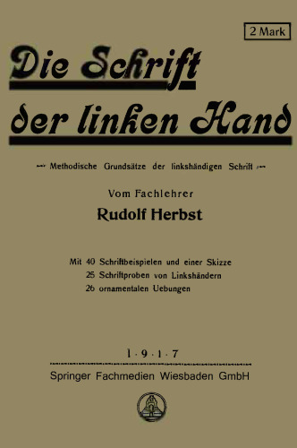 Die Schrift der linken Hand: Methodische Grundsätze der linkshändigen Schrift