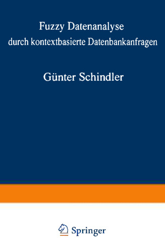 Fuzzy Datenanalyse durch kontextbasierte Datenbankanfragen mit Beispielen aus der Logistik: Von der Fakultät für Wirtschaftswissenschaften der Rheinisch-Westfälischen Technischen Hochschule Aachen zur Erlangung des akademischen Grades eines Doktors der Wirtschaftswissenschafts- und Sozialwissenschaften genehmigte Dissertation