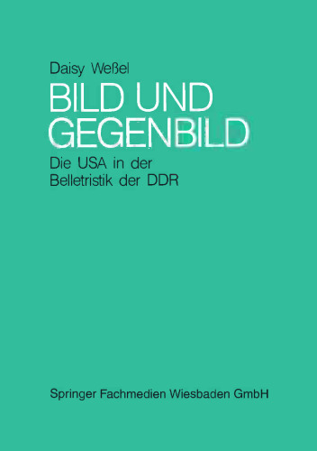 Bild und Gegenbild: Die USA in der Belletristik der SBZ und der DDR (bis 1987)