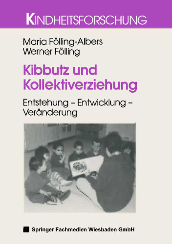 Kibbutz und Kollektiverziehung: Entstehung — Entwicklung — Veränderung