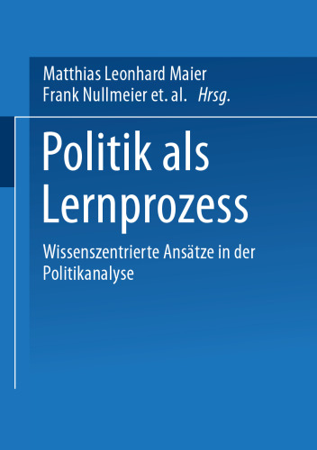 Politik als Lernprozess: Wissenszentrierte Ansätze der Politikanalyse