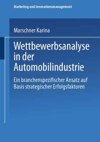 Wettbewerbsanalyse in der Automobilindustrie: Eine branchenspezifischer Ansatz auf Basis strategischer Erfolgsfaktoren