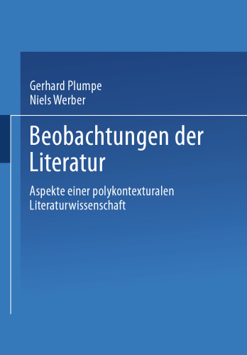 Beobachtungen der Literatur: Aspekte einer polykontexturalen Literaturwissenschaft