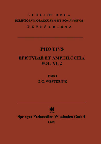Photii Patriarchae Constantinopolitani Epistvlae et Amphilochia: Vol. VI. Fasc. 2