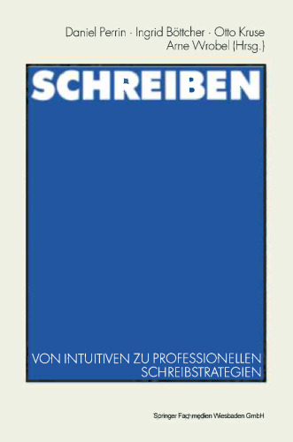Schreiben: Von intuitiven zu professionellen Schreibstrategien