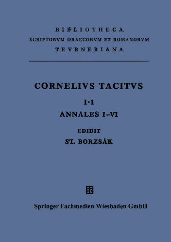 Cornelii Taciti Libri Qvi Svpersvnt: Ab Excessv Divi Avgvsti Libri I–VI