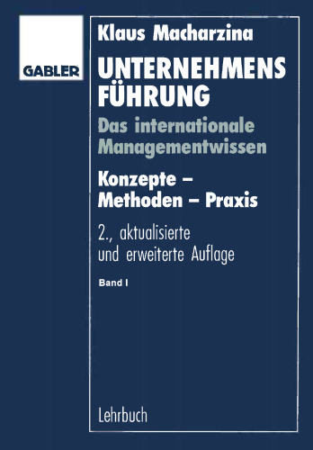 Unternehmensführung: Das internationale Managementwissen. Konzepte — Methoden — Praxis