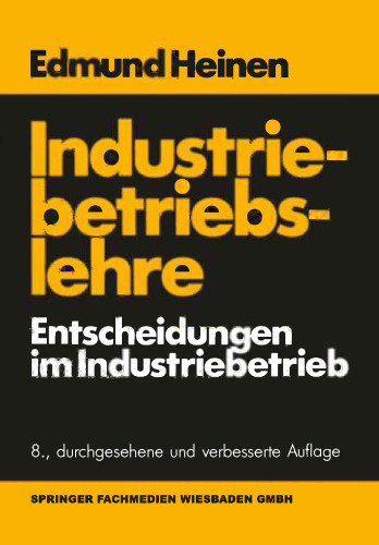 Industriebetriebslehre: Entscheidungen im Industriebetrieb