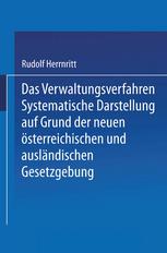 Das Verwaltungsverfahren: Systematische Darstellung auf Grund der neuen österreichischen und ausländischen Gesetzgebung