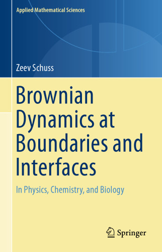 Brownian Dynamics at Boundaries and Interfaces: In Physics, Chemistry, and Biology