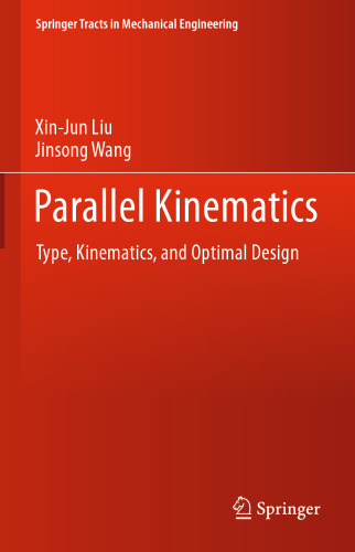 Parallel Kinematics: Type, Kinematics, and Optimal Design