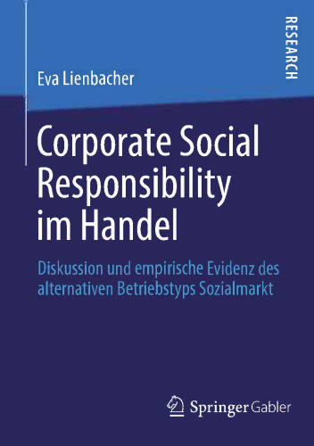 Corporate Social Responsibility im Handel: Diskussion und empirische Evidenz des alternativen Betriebstyps Sozialmarkt
