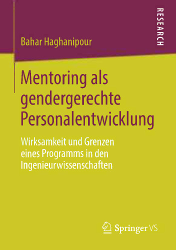 Mentoring als gendergerechte Personalentwicklung: Wirksamkeit und Grenzen eines Programms in den Ingenieurwissenschaften