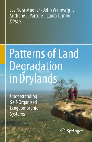 Patterns of Land Degradation in Drylands: Understanding Self-Organised Ecogeomorphic Systems