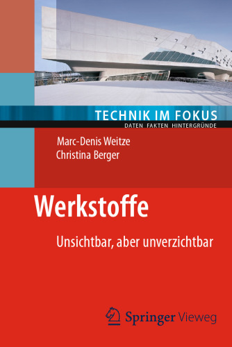 Werkstoffe: Unsichtbar, aber unverzichtbar