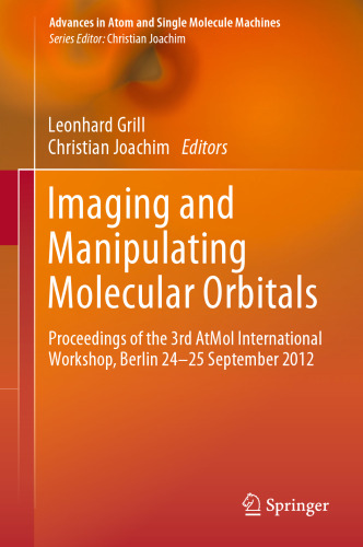 Imaging and Manipulating Molecular Orbitals: Proceedings of the 3rd AtMol International Workshop, Berlin 24-25 September 2012