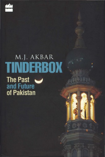 Tinderbox: The Past and Future of Pakistan