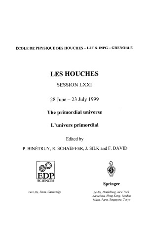The primordial universe - L’univers primordial: 28 June–23 July 1999