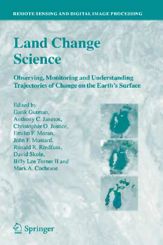 Land Change Science: Observing, Monitoring and Understanding Trajectories of Change on the Earth’s Surface