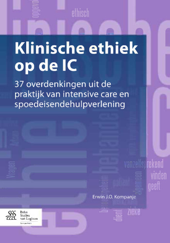 Klinische ethiek op de IC: 37 overdenkingen uit de praktijk van intensive care en spoedeisendehulpverlening