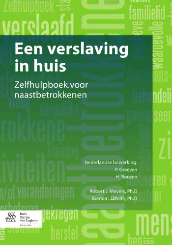 Een verslaving in huis: Zelfhulpboek voor naastbetrokkenen
