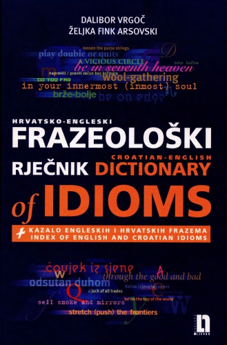 Hrvatsko-engleski frazeološki rječnik (Croatian-English dictionary of idioms)