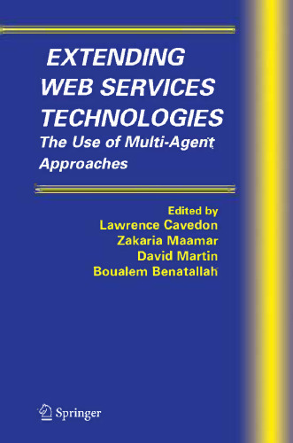 Extending Web Services Technologies: The Use of Multi-Agent Approaches