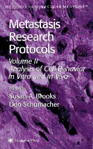 Metastasis Research Protocols: Volume II: Analysis of Cell Behavior In Vitro and In Vivo