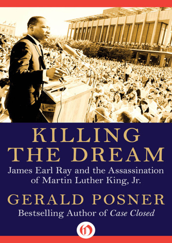 Killing the Dream : James Earl Ray and the Assassination of Martin Luther King, Jr.