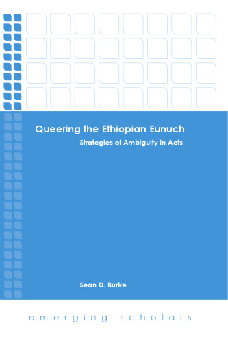 Queering the Ethiopian Eunuch. Strategies of Ambiguity in Acts