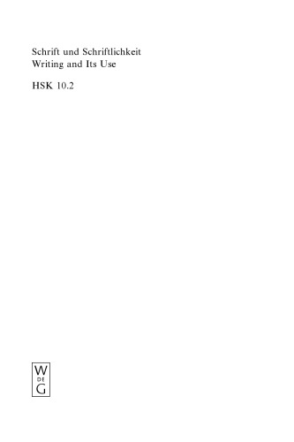 Schrift und Schriftlichkeit / Writing and its Use. Ein interdisziplinäres Handbuch internationaler Forschung / An Interdisciplinary Handbook of International Research, Vol. 2