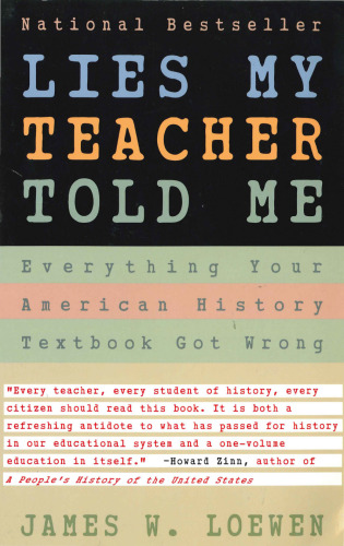 Lies My Teacher Told Me : Everything Your American History Textbook Got Wrong