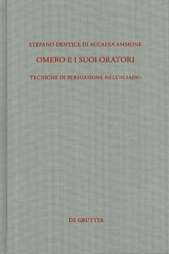 Omero e i suoi oratori: Tecniche di persuasione nell' Iliade